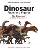 Rub?n Molina P?rez Dinosaur Facts And Figures The Theropods And Other Dinosauriformes 