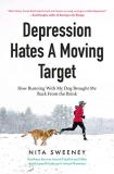 Nita Sweeney Depression Hates A Moving Target How Running With My Dog Brought Me Back From The 