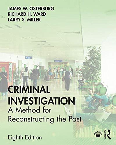 James W. Osterburg Criminal Investigation A Method For Reconstructing The Past 0008 Edition; 