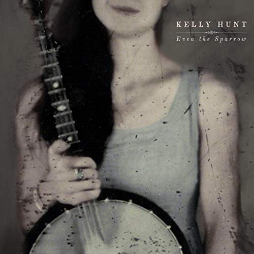 Kelly Hunt/Even The Sparrow@.