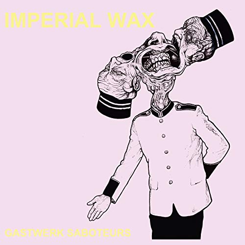 Imperial Wax/Gastwerk Saboteurs@Explicit Version@.