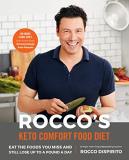 Rocco Dispirito Rocco's Keto Comfort Food Diet Eat The Foods You Miss And Still Lose Up To A Pou 