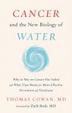 Thomas Cowan Cancer And The New Biology Of Water 