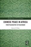 Steven C. Y. Kuo Chinese Peace In Africa From Peacekeeper To Peacemaker 