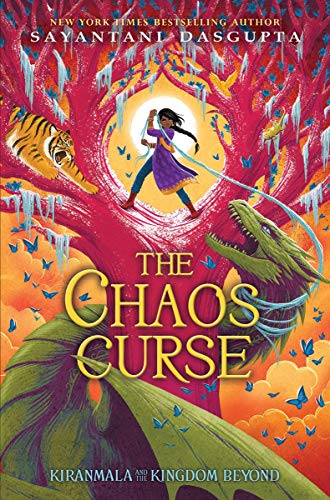 Sayantani Dasgupta/The Chaos Curse (Kiranmala and the Kingdom Beyond@ Volume 3