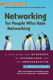 Devora Zack Networking For People Who Hate Networking Second A Field Guide For Introverts The Overwhelmed An 