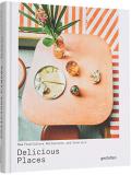 Gestalten Delicious Places New Food Culture Restaurants And Interiors 