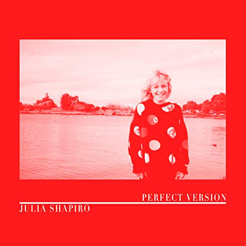 Julia Shapiro/Perfect Version