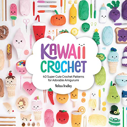 Melissa Bradley Kawaii Crochet 40 Super Cute Crochet Patterns For Adorable Amigu 