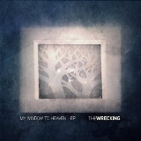 The Wrecking My Window To Heaven 