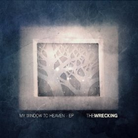 The Wrecking My Window To Heaven 