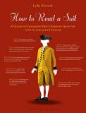 Lydia Edwards How To Read A Suit A Guide To Changing Men's Fashion From The 17th T 