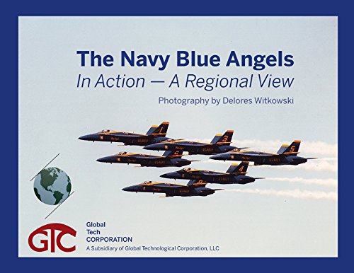 Delores Witkowski/The Navy Blue Angels@ In Action - A Regional View