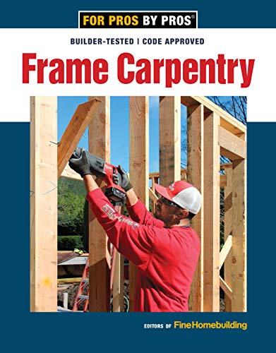 Fine Homebuilding Frame Carpentry 
