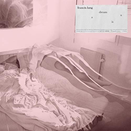 Francis Lung/A Dream is U