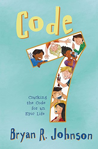 Bryan R. Johnson/Code 7@ Cracking the Code for an Epic Life