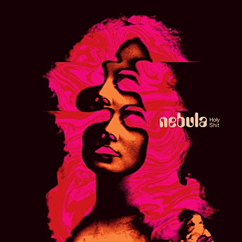 Nebula/Holy Shit