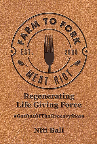 Niti Bali Farm To Fork Meat Riot Regenerating Life Giving Force 