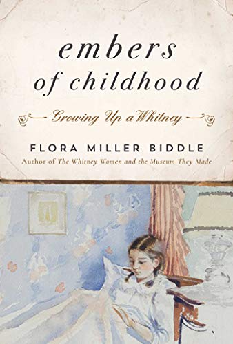 Flora Miller Biddle Embers Of Childhood Growing Up A Whitney 