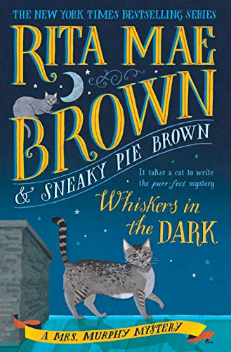Rita Mae Brown/Whiskers in the Dark@ A Mrs. Murphy Mystery