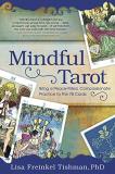 Esther Freinkel Tishman Mindful Tarot Bring A Peace Filled Compassionate Practice To T 