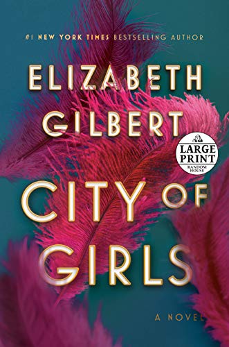 Elizabeth Gilbert/City of Girls@LARGE PRINT