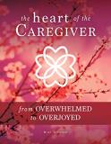 Mary Tutterow The Heart Of The Caregiver From Overwhelmed To Overjoyed 