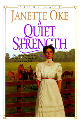 Janette Oke/A Quiet Strength (Prairie Legacy Series #3)
