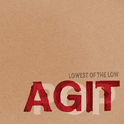 Lowest Of The Low/Agitpop