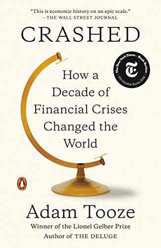 Adam Tooze/Crashed@ How a Decade of Financial Crises Changed the Worl