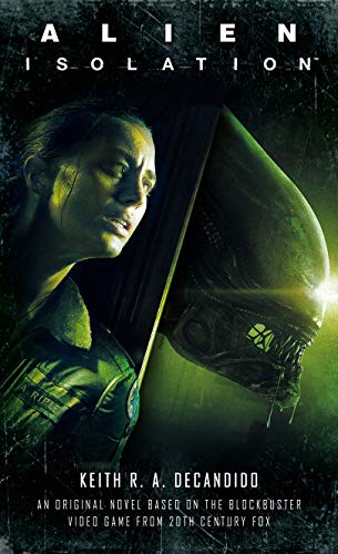 Keith R. a. DeCandido/Alien: Isolation