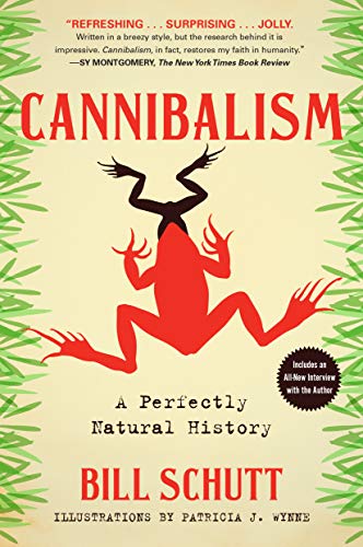 Bill Schutt/Cannibalism@ A Perfectly Natural History