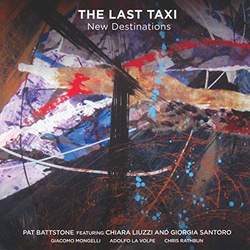 Pat Battstone/Last Taxi: New Destinations