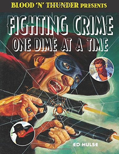 Ed Hulse/Fighting Crime One Dime at a Time@ The Great Pulp Heroes