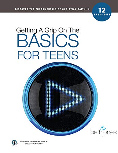 Beth Jones Getting A Grip On The Basics For Teens 