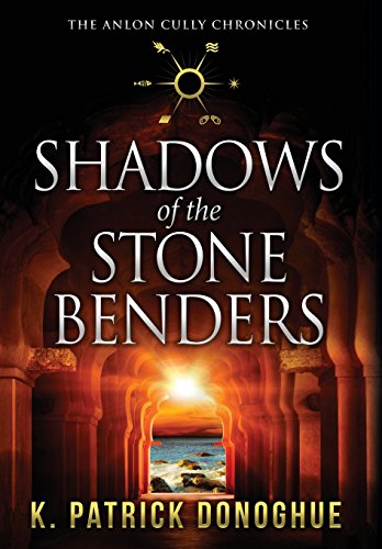 K. Patrick Donoghue Shadows Of The Stone Benders 