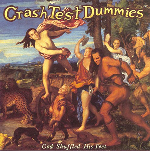 Crash Test Dummies/God Shuffled His Feet