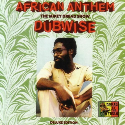 Mikey Dread/African Anthem Deluxe