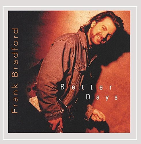 Frank Bradford/Better Days
