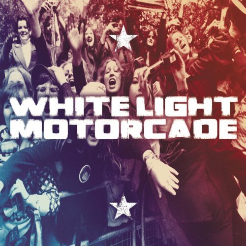 WHITE LIGHT MOTORCADE/THANK YOU GOODNIGHT