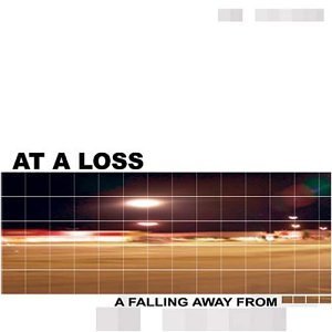 At A Loss/Falling Away From