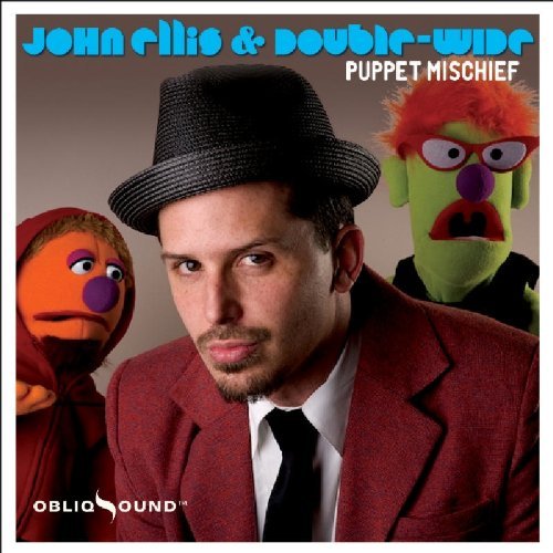 John & Double Wide Ellis/Puppet Mischief