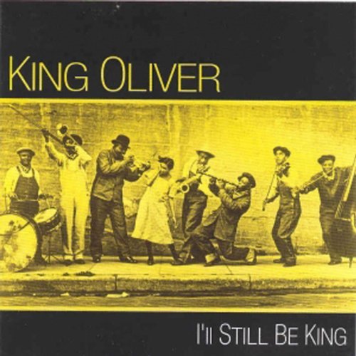 King Oliver/I'Ll Still Be King