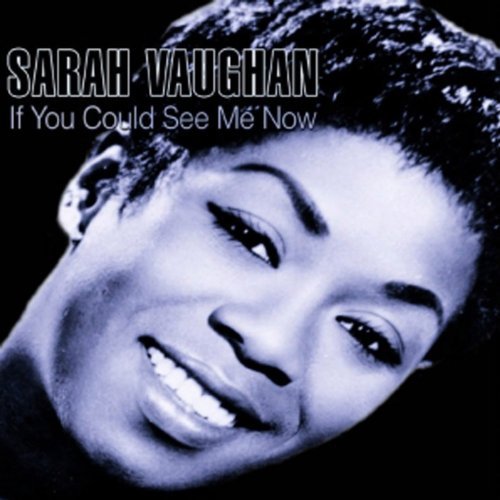 Sarah Vaughan/If You Could See Me Now