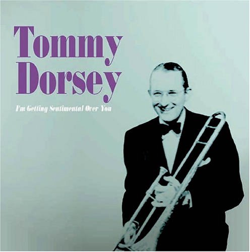 Tommy Dorsey/I'M Getting Sentimental Over Y