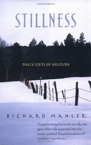 Richard Mahler Stillness Daily Gifts Of Solitude 