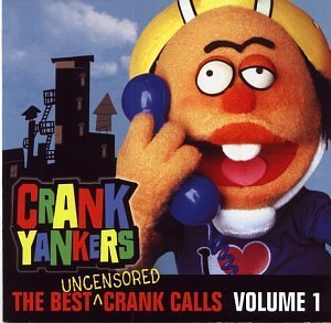 Crank Yankers/Vol. 1-Best Crank Calls@Explicit Version