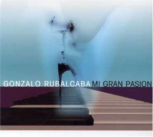 Gonzalo Rubalcaba/Mi Gran Pasion