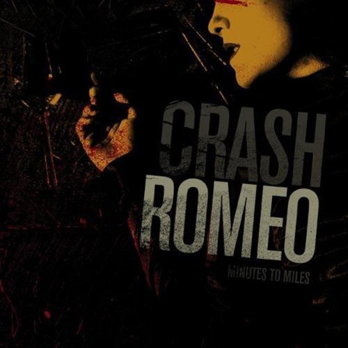 Crash Romeo/Minutes To Miles