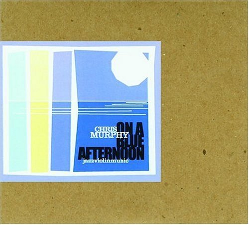 Chris Murphy/On A Blue Afternoon